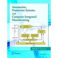 Automation, Production Systems, and Computer-Integrated Manufacturing