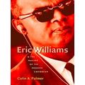 Eric Williams And The Making Of The Modern Caribbean