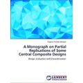 A Monograph on Partial Replications of Some Cen...