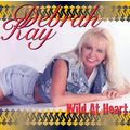 Wild At Heart Debrah Kay CD NEW SEALED FREE SHI...