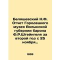 Report of the Gorodetsky Museum of Volyn Province by Baron F.R. Shteyngel for th