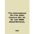 The international Art Fair 20th Century Art. 14. 19. Juni 1989 Basel Schweiz. I