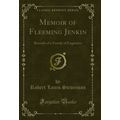 Memoir of Fleeming Jenkin: Records of a Family ...