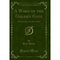 A Ward of the Golden Gate: The Heritage of Dedl...