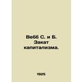 Webb S. and B. The Decline of Capitalism. In Ru...
