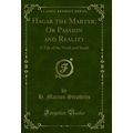 Hagar the Martyr; Or Passion and Reality: A Tal...