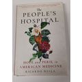 The People's Hospital: Hope and Peril in Americ...