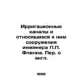 P.P. Flynn's Irrigation Canals and Related Structures. /Irrigatsionnye kanaly i