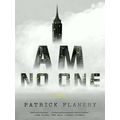 I Am No One by Patrick Flanery
