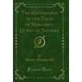 The Heptameron of the Tales of Margaret, Queen ...