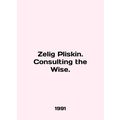 Zelig Pliskin. Consulting the Wise. In English ...