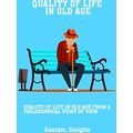 Quality of life in old age from a philosophical point of view