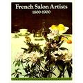 French Salon Artists, 1800-1900 by Richard Brettell