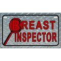 Breast Inspector Metal Bike License Plate sign ...
