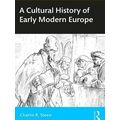 A Cultural History Of Early Modern Europe