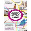 A Guide To Modernism In Metro-Land