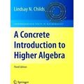A Concrete Introduction to Higher Algebra