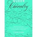 Queer Chivalry
