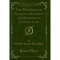 The Mysteries of London, or Lights and Shadows ...