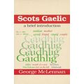 Scots Gaelic: A Brief Introduction by George Mc...