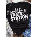 Black Could be a TRAIN STATION KINDA DAY Graphi...