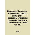 Engineer Tilzen. Lake Onega: Bars of the rivers...