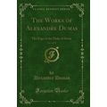 The Works of Alexandre Dumas, Vol. 2 of 30: The...