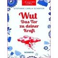 Wut - Das Tor zu deiner Kraft