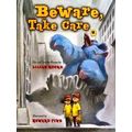 Beware, Take Care
