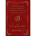 Dialogues and Scenes From the Writings of Harri...