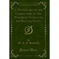 A Dictionary of the Characters in the Waverley ...