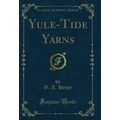 Yule-Tide Yarns (Classic Reprint)