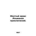 Yellow Darkness: An Almanac of Adventures. In R...
