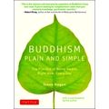 Buddhism Plain and Simple - The Practice of Being Aware Right Now, Every Day by
