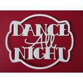 6 x Tonic Die Cuts Dance All Night