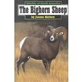 The Bighorn Sheep (Wildlife of North America) M...