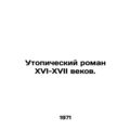 A sixteenth-seventeenth-century utopian novel. ...