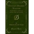 Swollen-Headed William: Painful Stories and Fun...