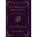 The Marquis of Murray Hill: The Story of a Crim...