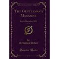 The Gentleman's Magazine, Vol. 255: July to Dec...
