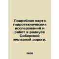 Detailed map of hydraulic research and works within the radius of the Siberian