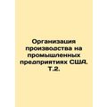Organization of Production in US Industrial Ent...