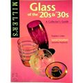 Miller's Glass of the 20s 30s - A Collector's G...