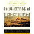 Tournament of Shadows: The Great Game And the R...