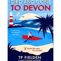 Died And Gone To Devon An Addictive Crime Mystery Full Of Twists Book 4 A Miss D
