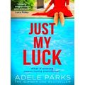 Just My Luck The Sunday Times Number One Hardback Bestseller From The Author Of