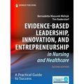 Evidence-Based Leadership, Innovation, and Entrepreneurship in Nursing and Healt