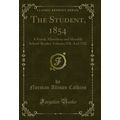The Student, 1854: A Family Miscellany and Mont...