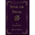 Sink or Swim (Classic Reprint)