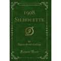 1908 Silhouette, Vol. 6 (Classic Reprint)